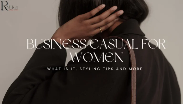 Business Casual For Women What Is It, Styling Tips And More