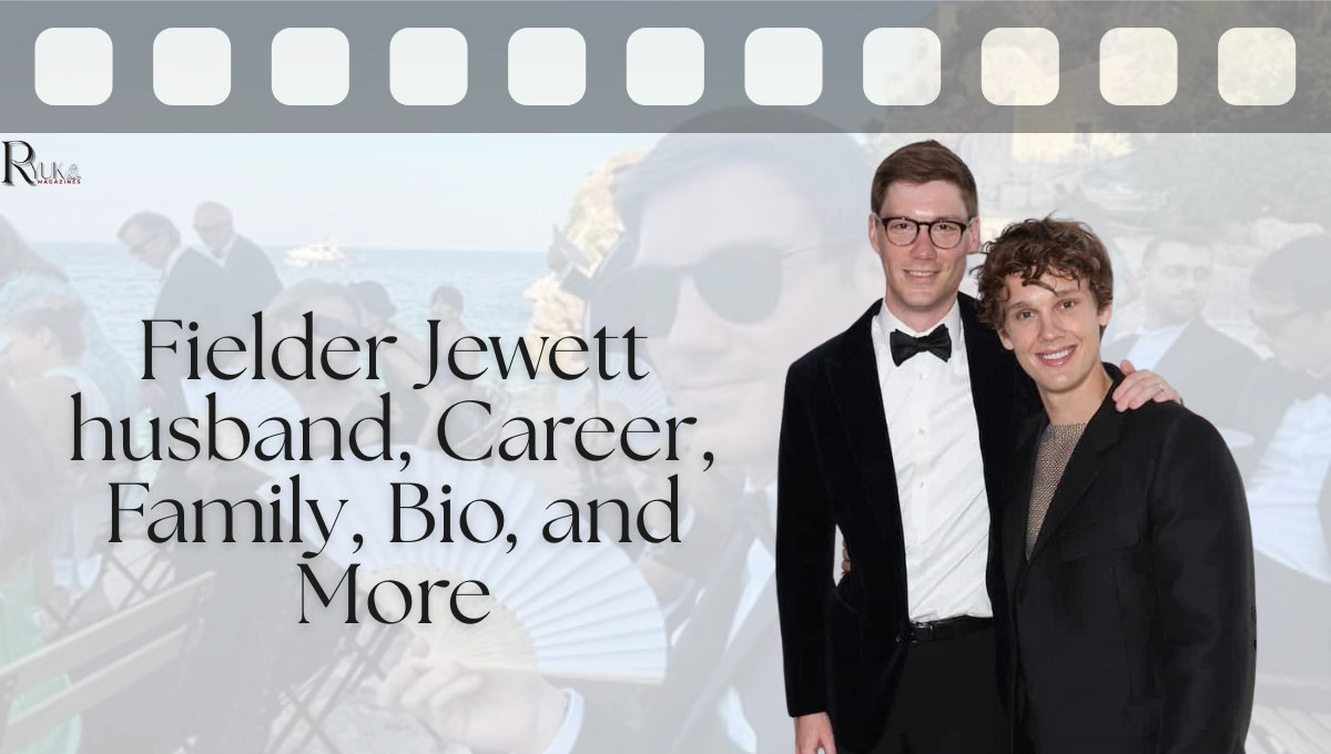 Fielder Jewett husband, Career, Family, Bio, and More