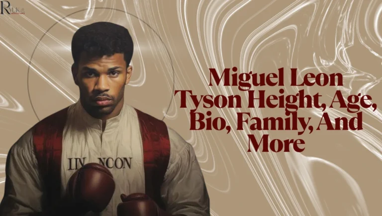 Miguel Leon Tyson Height, Age, Bio, Family, And More